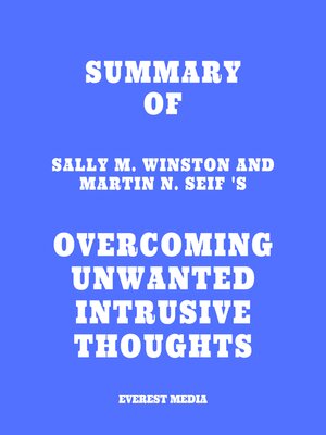 cover image of Summary of Sally M. Winston and Martin N. Seif 's Overcoming Unwanted Intrusive Thoughts